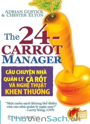 Câu Chuyện Nhà Quản Lý Cà Rốt Và Nghệ Thuật Khen Thưởng