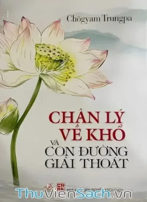 Chân Lý Về Khổ Và Con Đường Giải Thoát