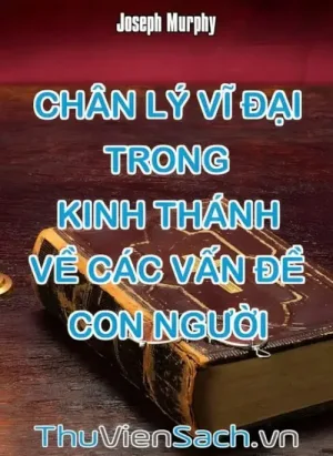 Chân Lý Vĩ Đại Trong Kinh Thánh Về Các Vấn Đề Con Người