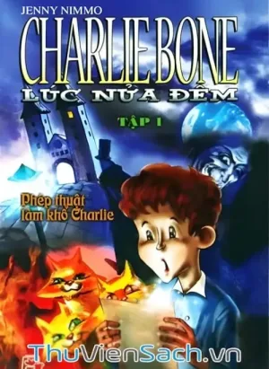 Charlie Bone Tập 1: Lúc Nửa Đêm