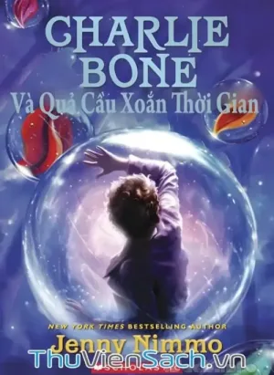 Charlie Bone Tập 2: Charlie Bone Và Quả Cầu Xoắn Thời Gian