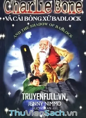 Charlie Bone Tập 7 : Charlie Bone Và Cái Bóng Xứ Badlock