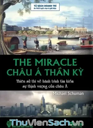 Châu Á Thần Kỳ - Thiên Sử Thi Về Hành Trình Tìm Kiếm Sự Thịnh Vượng Của Châu Á