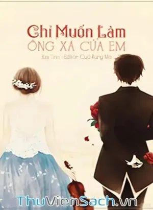 Chỉ Muốn Làm Ông Xã Của Em