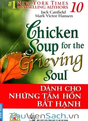 Chicken Soup For The Soul - Tập 10: Dành Cho Những Tâm Hồn Bất Hạnh