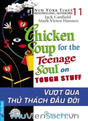 Chicken Soup For The Soul - Tập 11: Vượt Qua Thử Thách Đầu Đời