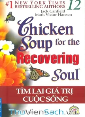 Chicken Soup For The Soul - Tập 12: Tìm Lại Giá Trị Cuộc Sống