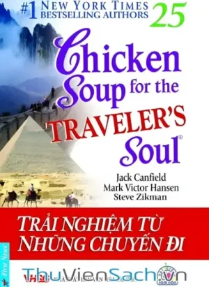 Chicken Soup For The Soul - Tập 25: Trải Nghiệm Từ Những Chuyến Đi