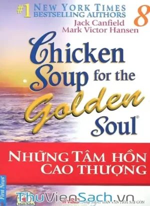 Chicken Soup For The Soul - Tập 8: Những Tâm Hồn Cao Thượng