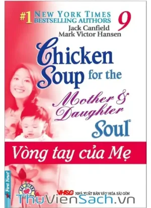 Chicken Soup For The Soul - Tập 9: Vòng Tay Của Mẹ