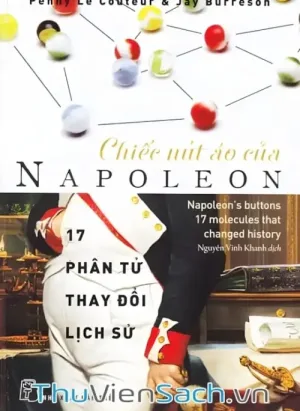 Chiếc Nút Áo Của Napoleon - 17 Phân Tử Thay Đổi Lịch Sử