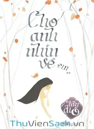 Cho Anh Nhìn Về Em - Tập 2