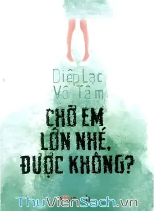 Chờ Em Lớn Nhé. Được Không?