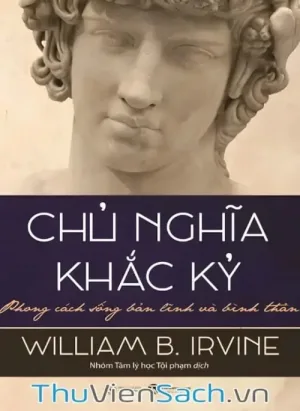 Chủ Nghĩa Khắc Kỷ - Phong Cách Sống Bản Lĩnh Và Bình Thản