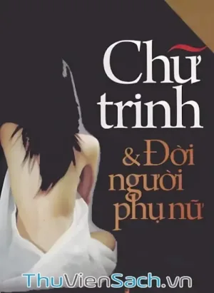 Chữ Trinh Và Đời Người Phụ Nữ