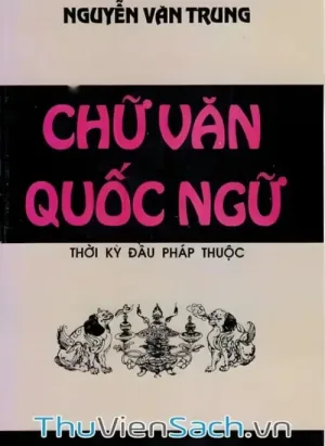 Chữ, Văn Quốc Ngữ Thời Kỳ Đầu Pháp Thuộc