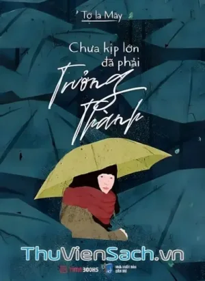 Chưa Kịp Lớn Đã Phải Trưởng Thành - Tập 1