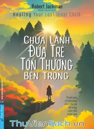Chữa Lành Đứa Trẻ Tổn Thương Bên Trong