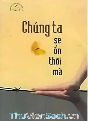 Chúng Ta Sẽ Ổn Thôi Mà