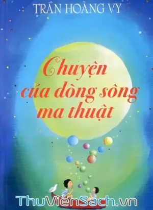 Chuyện Của Dòng Sông Ma Thuật