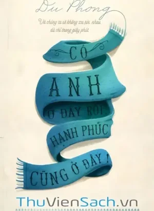 Có Anh Đây Rồi Hạnh Phúc Cũng Ở Đây