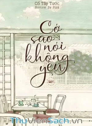 Cớ Sao Nói Không Yêu