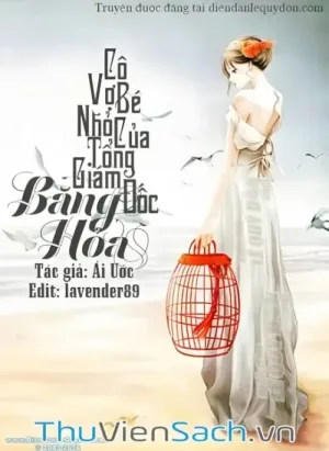Cô Vợ Bé Nhỏ Của Tổng Giám Đốc Băng Hoả