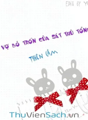Cô Vợ Bỏ Trốn Của Sát Thủ Tổng Tài