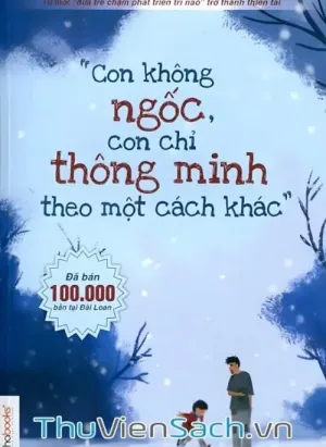 Con Không Ngốc, Con Chỉ Thông Minh Theo Một Cách Khác