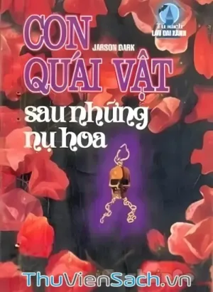 Con Quái Vật Sau Những Nụ Hoa