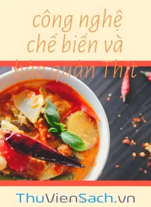 Công Nghệ Chế Biến Và Bảo Quản Thịt