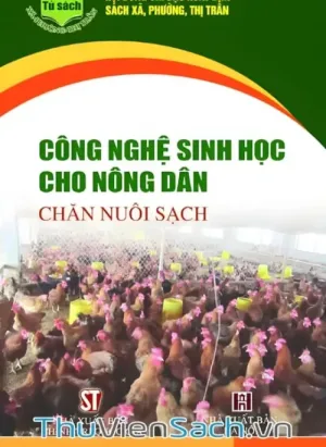 Công Nghệ Sinh Học Cho Nông Dân - Chăn Nuôi Sạch