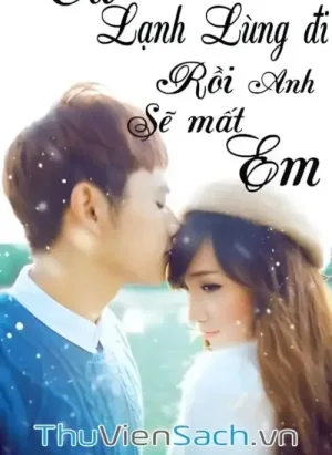 Cứ Lạnh Lùng Đi Rồi Anh Sẽ Mất Em