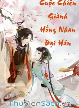 Cuộc Chiến Giành Hồng Nhan Đại Hán (Nữ Tướng Quân Đấu Trí Cùng Tam Vương Gia)