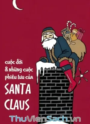 Cuộc Đời Và Những Cuộc Phiêu Lưu Của Santa Claus