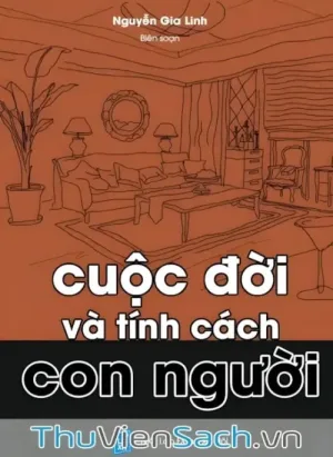 Cuộc Đời Và Tính Cách Con Người