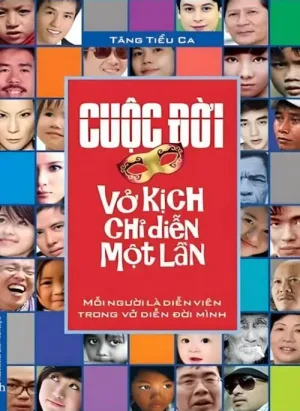 Cuộc Đời - Vở Kịch Chỉ Diễn Một Lần