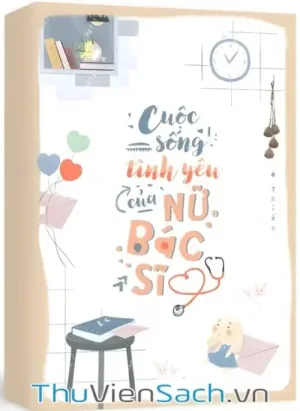 Cuộc Sống Tình Yêu Của Nữ Bác Sĩ (Nhật Ký Hôn Nhân)