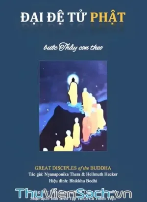Đại Đệ Tử Phật - Bước Thầy Con Theo