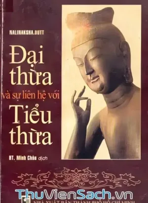 Đại Thừa Và Sự Liên Hệ Với Tiểu Thừa