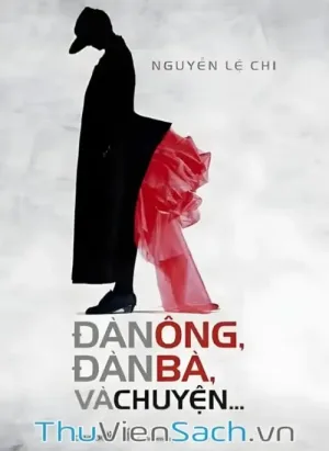 Đàn Ông, Đàn Bà, Và Chuyện...