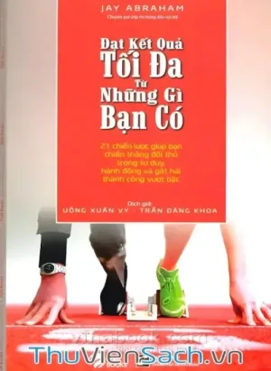 Đạt Kết Quả Tối Đa Từ Những Gì Bạn Có