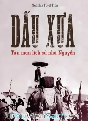 Dấu Xưa - Tản Mạn Lịch Sử Nhà Nguyễn
