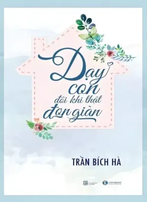 Dạy Con Đôi Khi Thật Đơn Giản