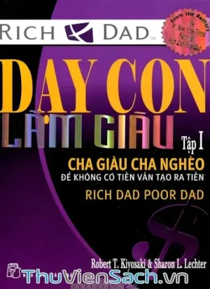 Dạy Con Làm Giàu - Tập 1: Cha Giàu Cha Nghèo