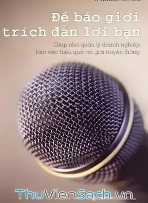 Để Báo Giới Trích Dẫn Lời Bạn