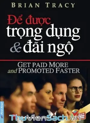 Để Được Trọng Dụng Và Đãi Ngộ