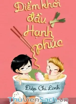 Điểm Khởi Đầu Hạnh Phúc (Ngoại Truyện Tình Yêu Đau Dạ Dày)