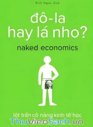 Đô-La Hay Lá Nho? - Lột Trần Cô Nàng Kinh Tế Học