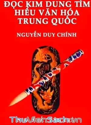 Đọc Kim Dung Tìm Hiểu Văn Hóa Trung Quốc